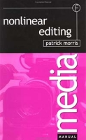 Nonlinear Editing (Media Manuals) артикул 11958c.