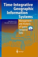 Time-integrative Geographic Information Systems - Management and Analysis of Spatio-Temporal Data артикул 12128c.