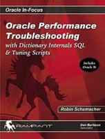 Oracle Performance Troubleshooting: With Dictionary Internals, SQL & Tuning Scripts (Oracle In-Focus series) артикул 12155c.