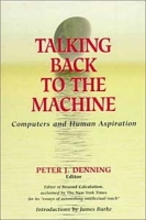 Talking Back to the Machine : Computers and Human Aspiration артикул 12168c.