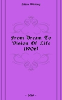 From Dream To Vision Of Life (1906) артикул 12165c.