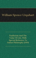 Pantheism And The Value Of Life, With Special Reference To Indian Philosophy (1919) артикул 12170c.