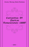 Curiosities Of Puritan Nomenclature (1888) артикул 12184c.